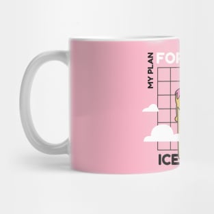 Plan For Today Ice Cream Lover Mug